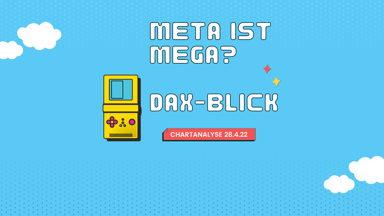 20220428 Teaser Meta ist Mega DAX-Blick
