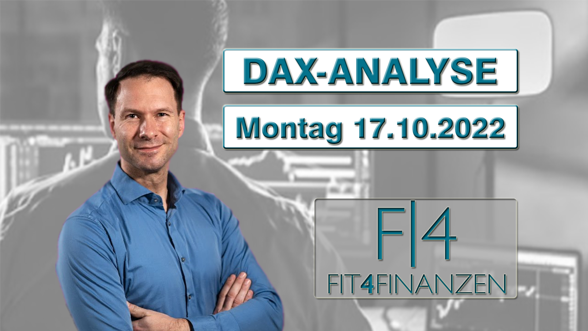 Fit4Finanzen Dax-Analyse Montag 17_10_22