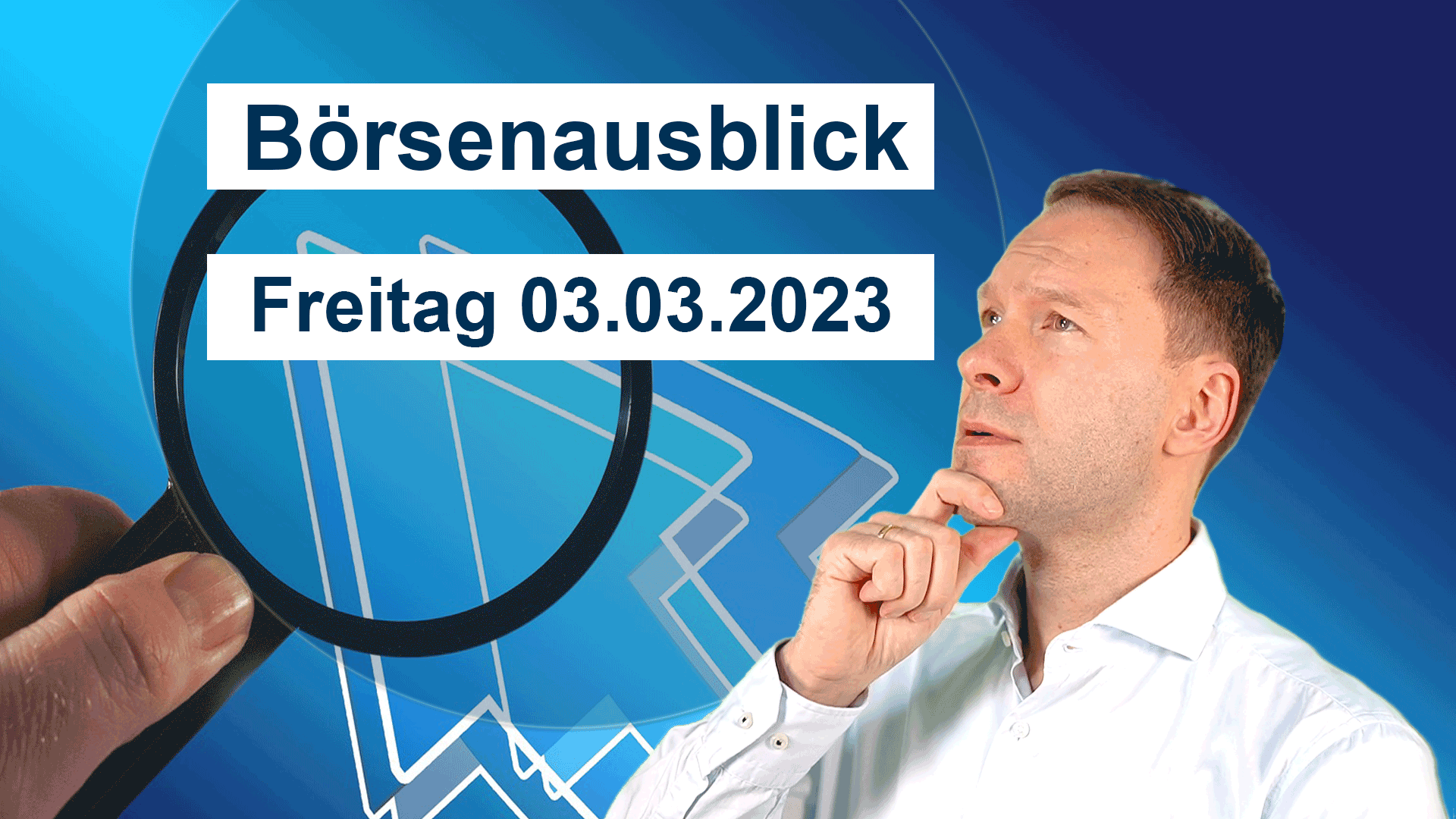 20230303_AndreasBernstein_Börsenausblick