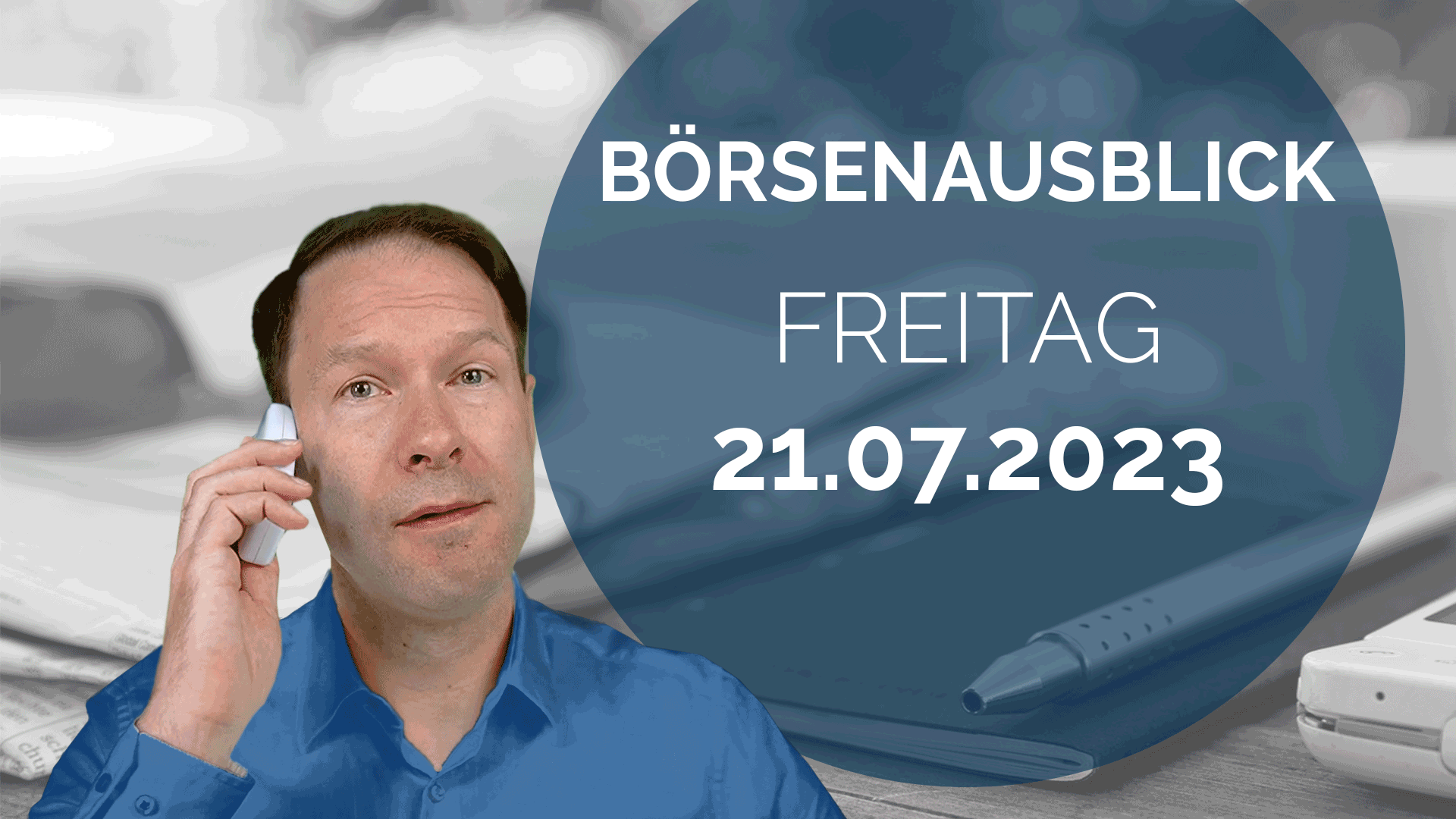 20230721_AndreasBernstein_Tagesausblick