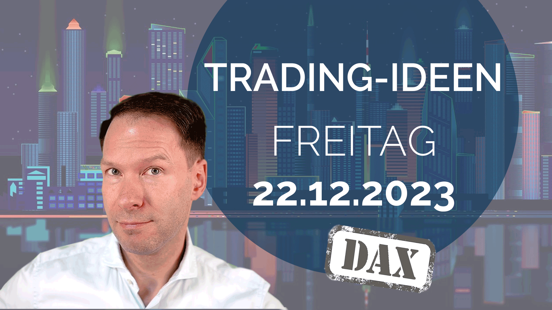 Trading Ideen DAX Andreas Bernstein 221223