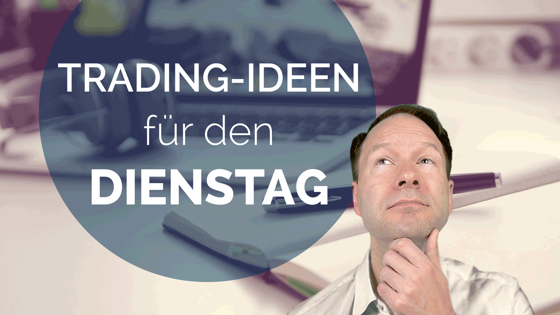 Trading Ideen Andreas Bernstein DIENSTAG 2